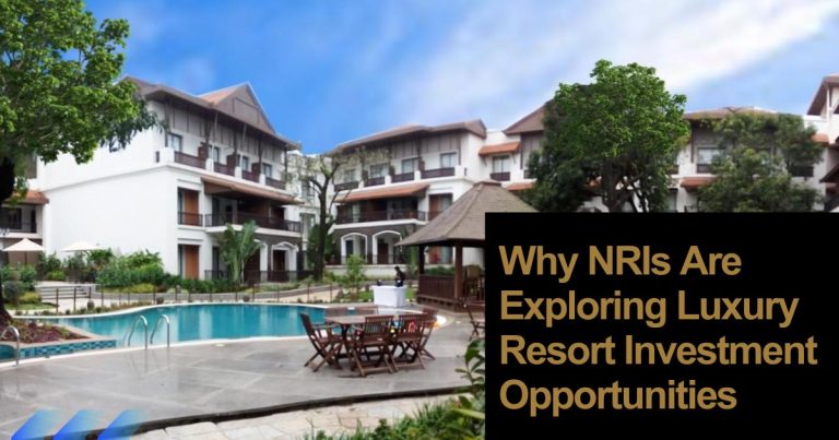 Why NRIs Are Exploring Luxury Resort Investment Opportunities