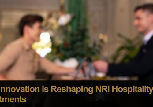 How Innovation is Reshaping NRI Hospitality Investments