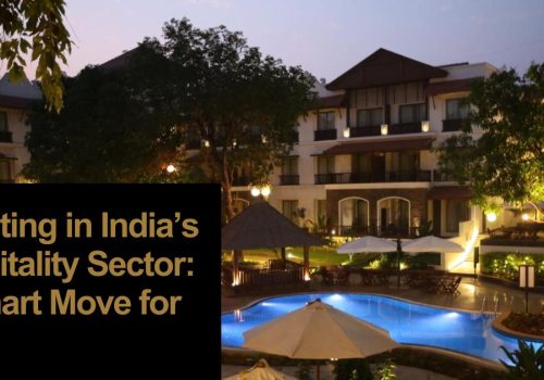 Investing in India’s Hospitality Sector A Smart Move for NRIs