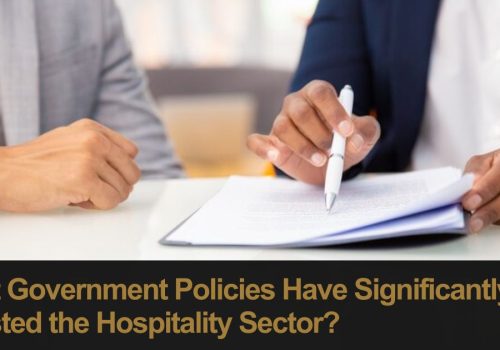 What Government Policies Have Significantly Boosted the Hospitality Sector