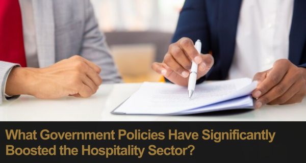 What Government Policies Have Significantly Boosted the Hospitality Sector