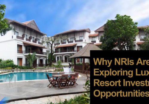 Why NRIs Are Exploring Luxury Resort Investment Opportunities